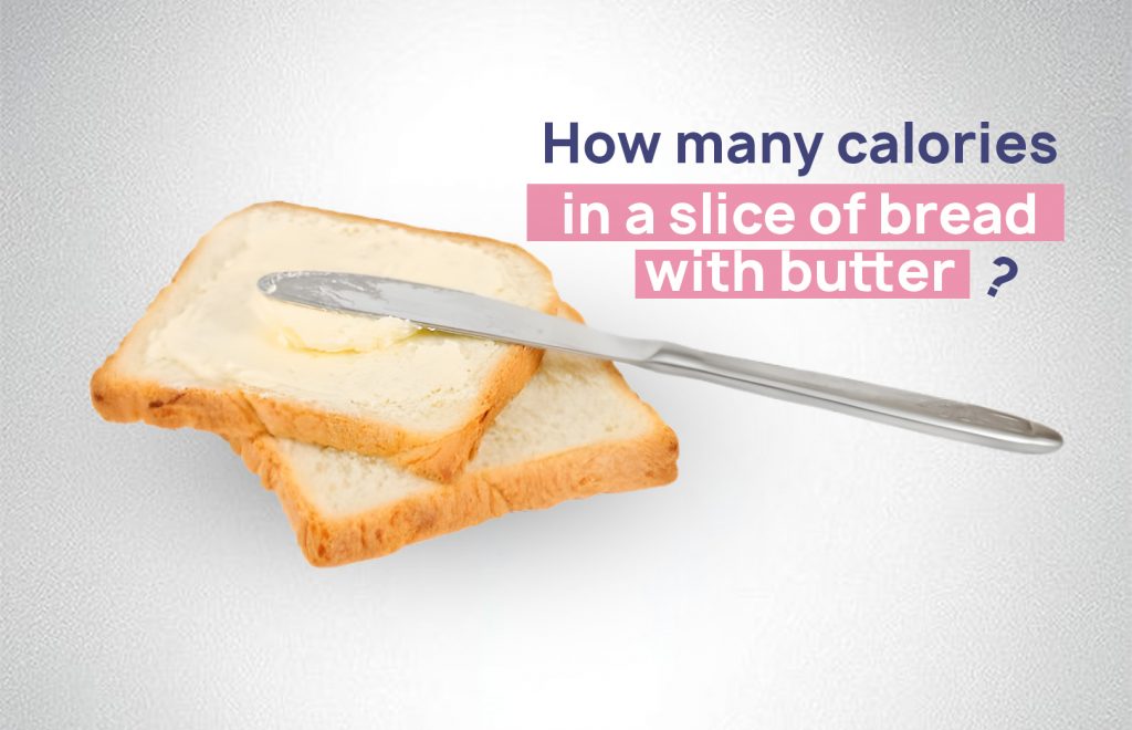 how many calories in a slice of bread with butter