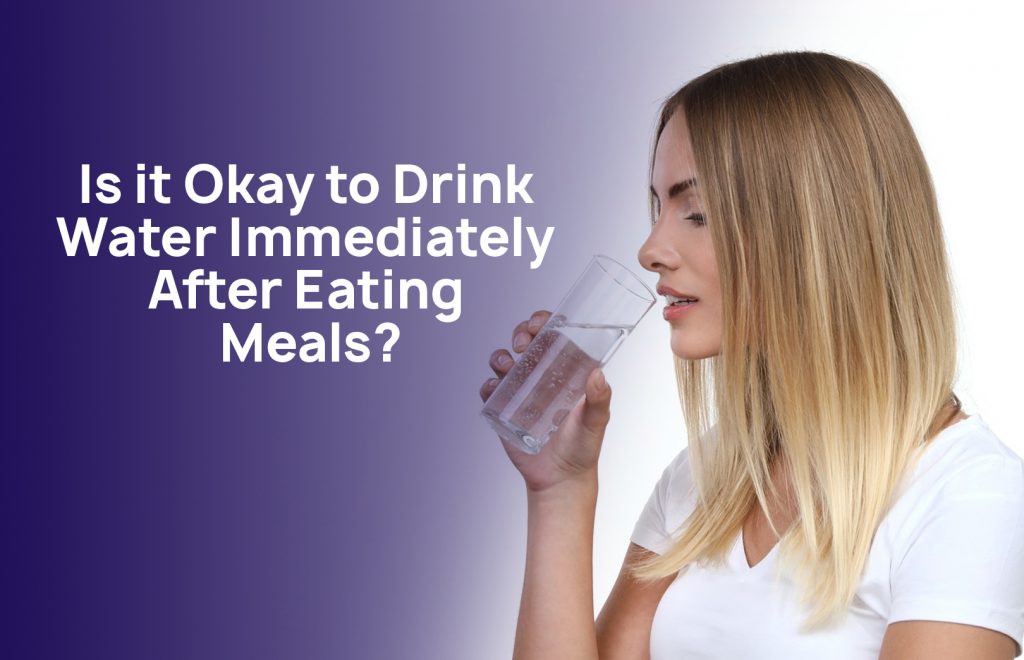 Drink Water After Eating Meals 