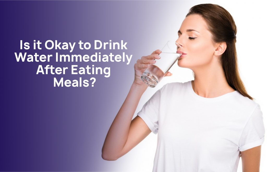 Drink Water After Eating Meals 