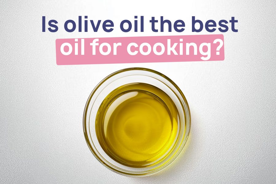 is olive oil the best oil for cooking